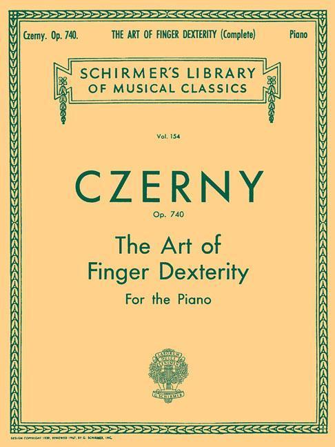 Vorderes Coverbild Czerny: Art of Finger Dexterity for the Piano, Op. 740 (Complete) (Schirmer's Library of Musical Classics, Vol. 154) - Piano Scales Book for Teaching Techniques - Piano Lessons for Kids and Adults