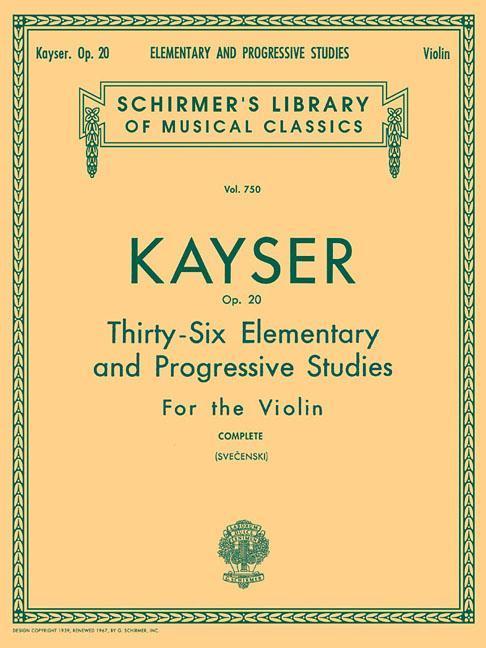 Vorderes Coverbild Heinrich Ernst Kayser: 36 Elementary and Progressive Studies, Complete, Op. 20: Schirmer Library of Classics Volume 750 Violin Method
