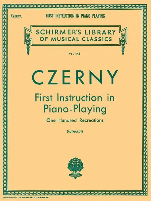 Vorderes Coverbild First Instruction in Piano Playing (100 Recreations): Schirmer Library of Classics Volume 445 Piano Technique