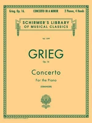 Vorderes Coverbild Concerto in a Minor Op. 16 Edvard Grieg Schirmer Library of Classics Volume 1399 Piano Duet Sheet Music Songbook Two Pianos, Four Hands Advanced Piano Concerto Music Teacher Resource