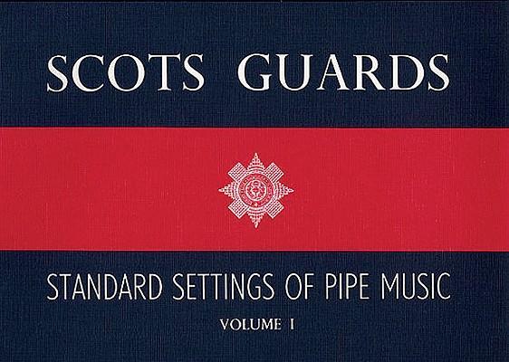 Vorderes Coverbild Scots Guards - Volume 1: Standard Settings of Pipe Music