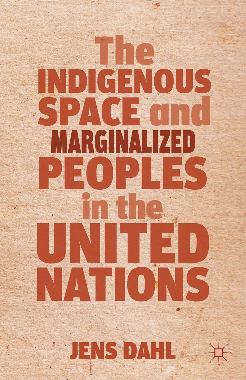 Vorderes Coverbild The Indigenous Space and Marginalized Peoples in the United Nations