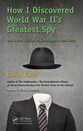 Vorderes Coverbild How I Discovered World War II's Greatest Spy and Other Stories of Intelligence and Code