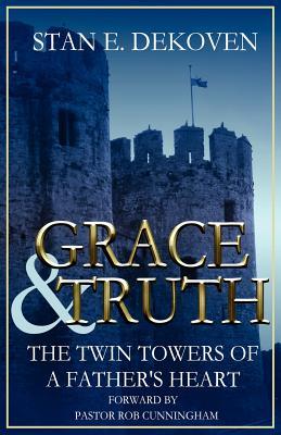 Vorderes Coverbild Grace and Truth The Twin Towers of the Father's Heart