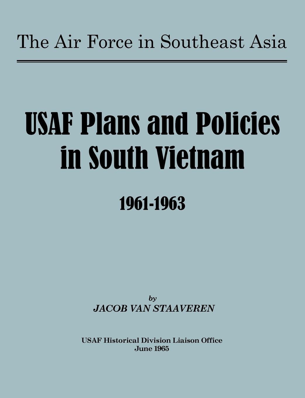 Vorderes Coverbild USAF Plans and Policies in South Vietnam, 1961-1963