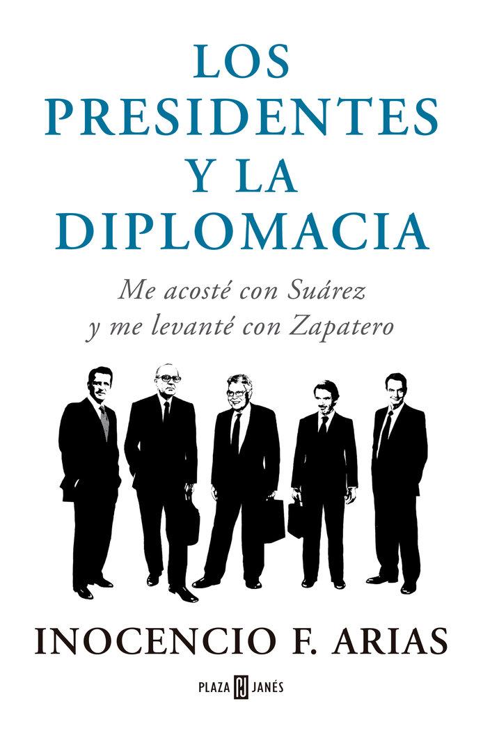 Vorderes Coverbild Los presidentes y la diplomacia : me acosté con Suárez y me levanté con Zapatero