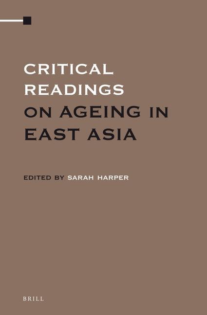 Vorderes Coverbild Critical Readings on Ageing in East Asia (4 Vol. Set)