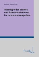 Vorderes Coverbild Theologie des Wortes und Sakramentenlehre im Johannesevangelium