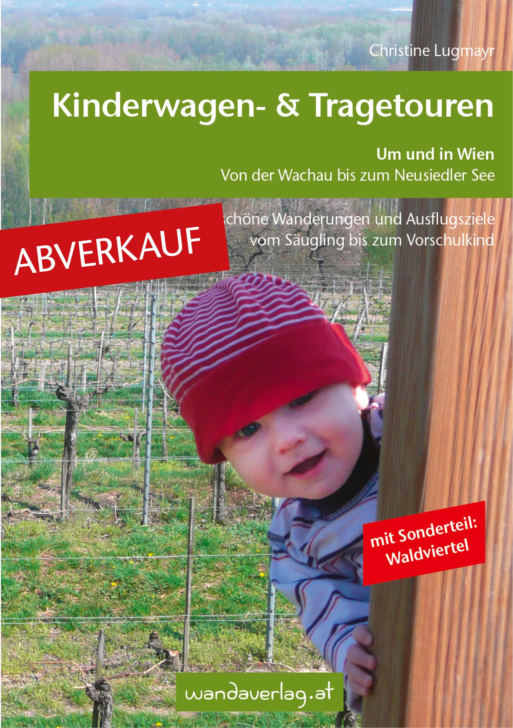 Vorderes Coverbild Kinderwagen - & Tragetouren um und in Wien von der Wachau bis zum Neusiedler See, Sonderteil Waldviertel