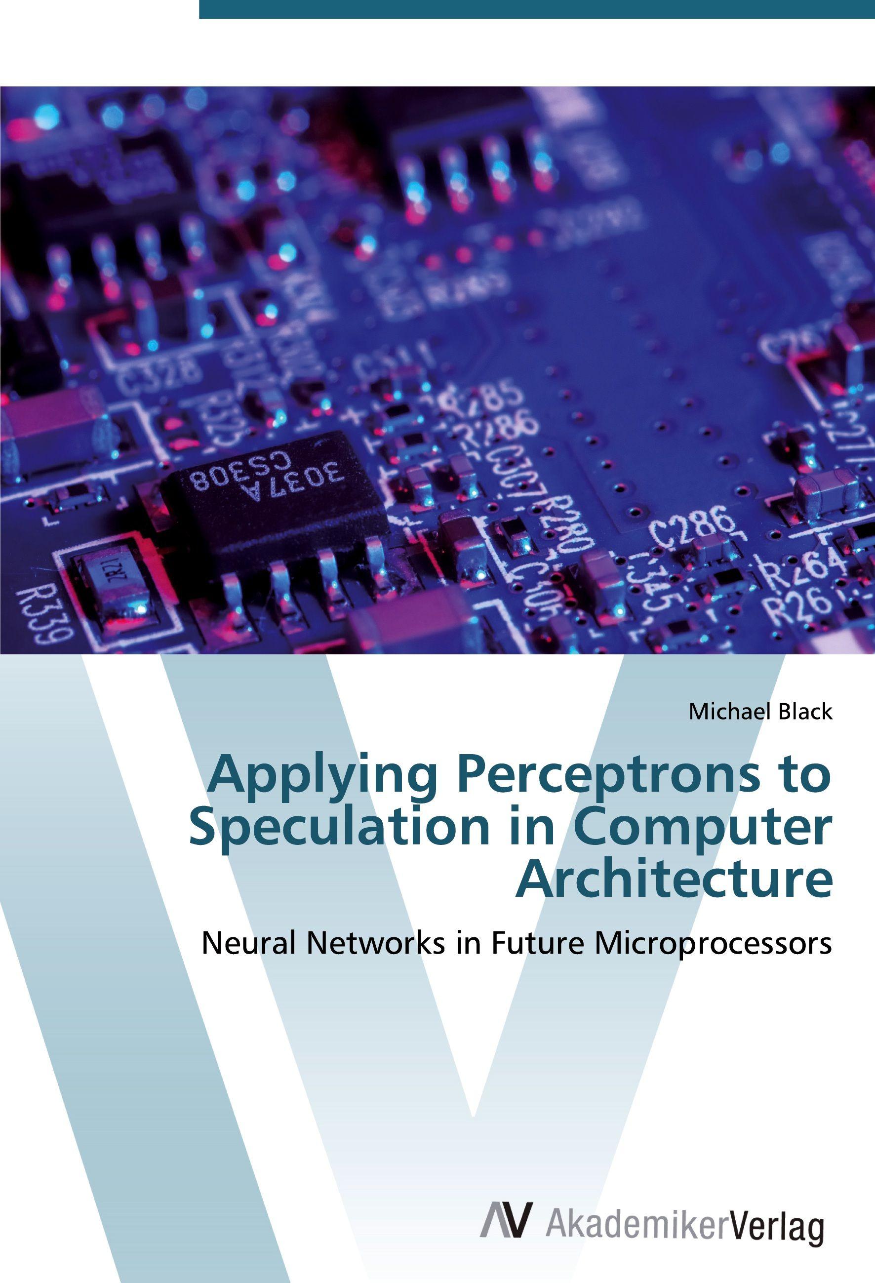 Vorderes Coverbild Applying Perceptrons to Speculation in Computer Architecture