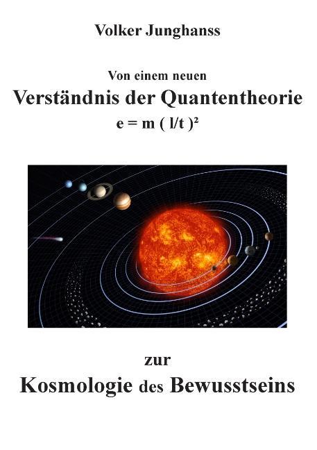 Vorderes Coverbild Von einem neuen Verständnis der Quantentheorie zur Kosmologie des Bewusstseins