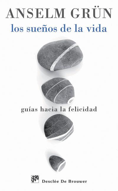 Vorderes Coverbild Los sueños de la vida : guías hacia la felicidad
