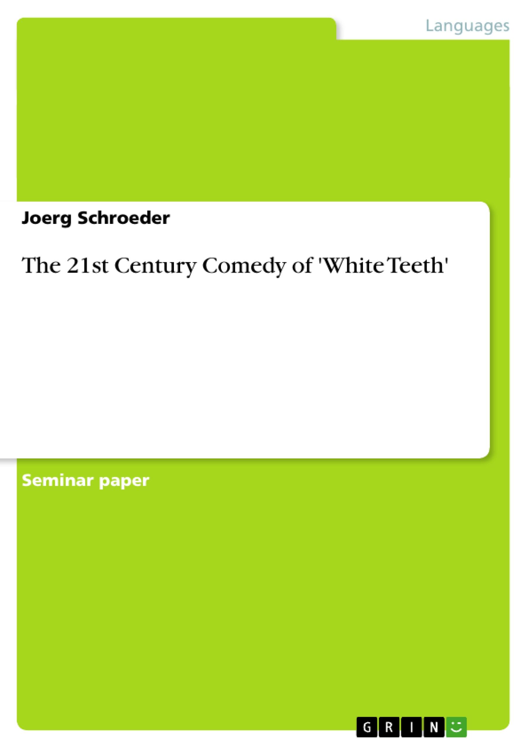 Vorderes Coverbild The 21st Century Comedy of 'White Teeth'