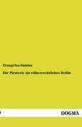Vorderes Coverbild Die Piraterie als völkerrechtliches Delikt