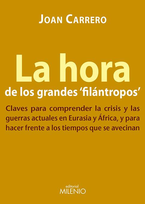 Vorderes Coverbild La hora de los grandes "filántropos" : claves para comprender la crisis y las guerras actuales en Eurasia y África, y para hacer frente a los tiempos que se avecinan