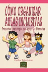 Vorderes Coverbild Cómo organizar aulas inclusivas : propuestas y estrategias para acoger las diferencias