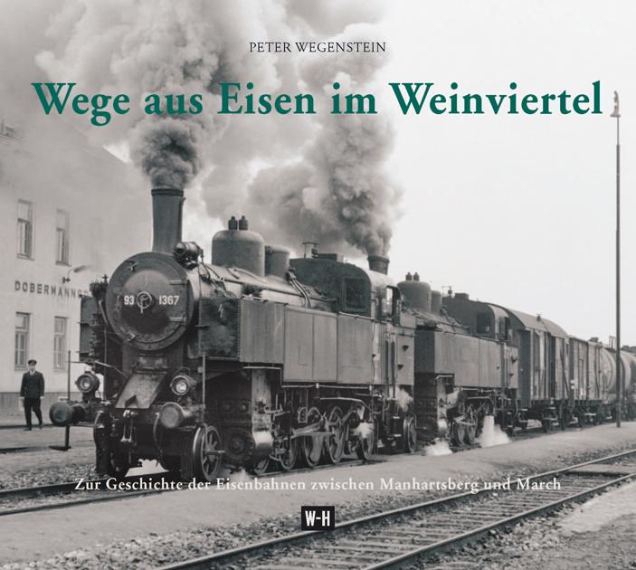 Vorderes Coverbild Wege aus Eisen im Weinviertel