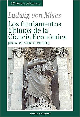 Vorderes Coverbild Los fundamentos últimos de la ciencia económica : un ensayo sobre el método