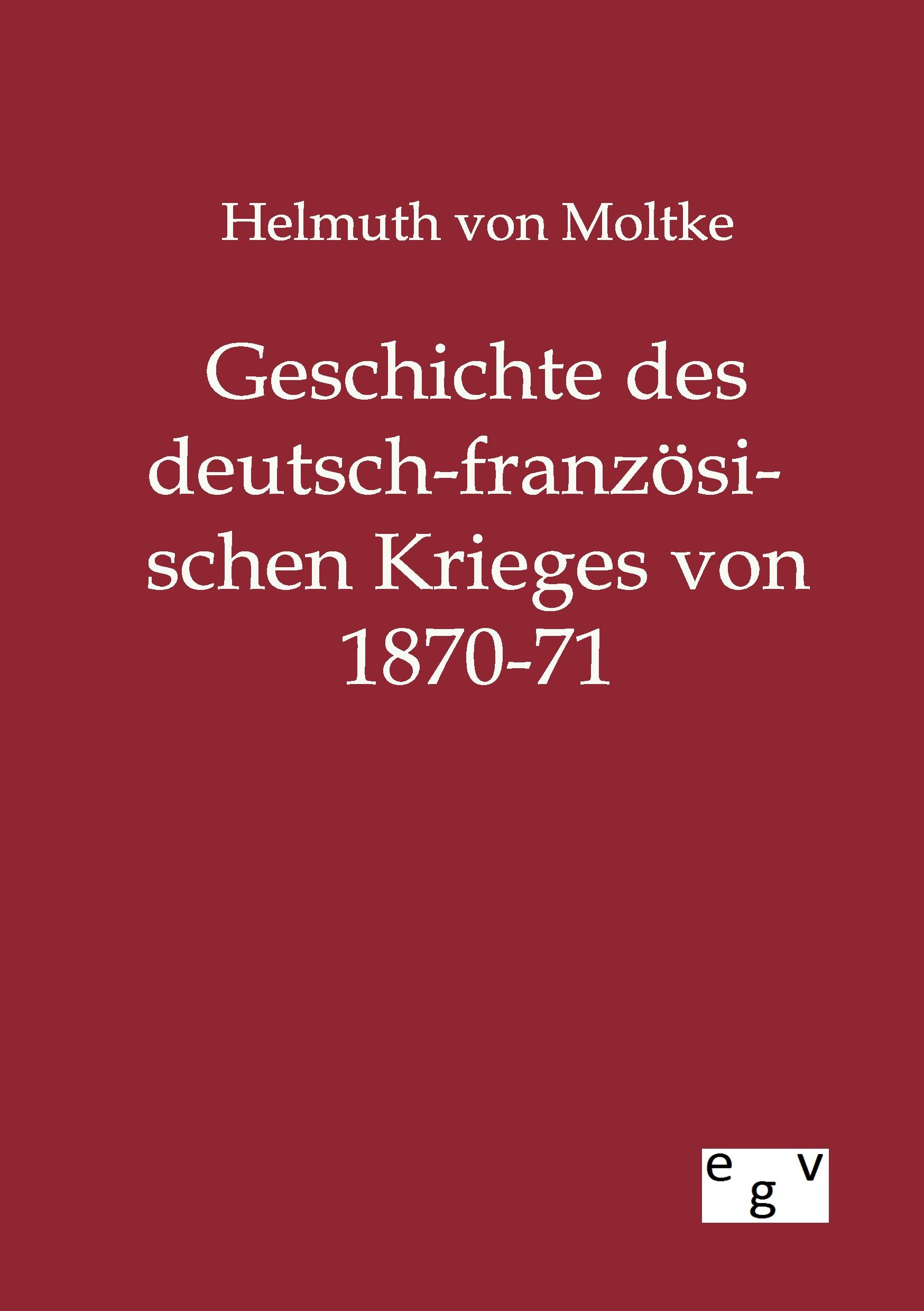 Vorderes Coverbild Geschichte des deutsch-französischen Krieges von 1870-71