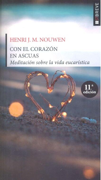 Vorderes Coverbild Con el corazón en ascuas : meditación sobre la vida eucarística