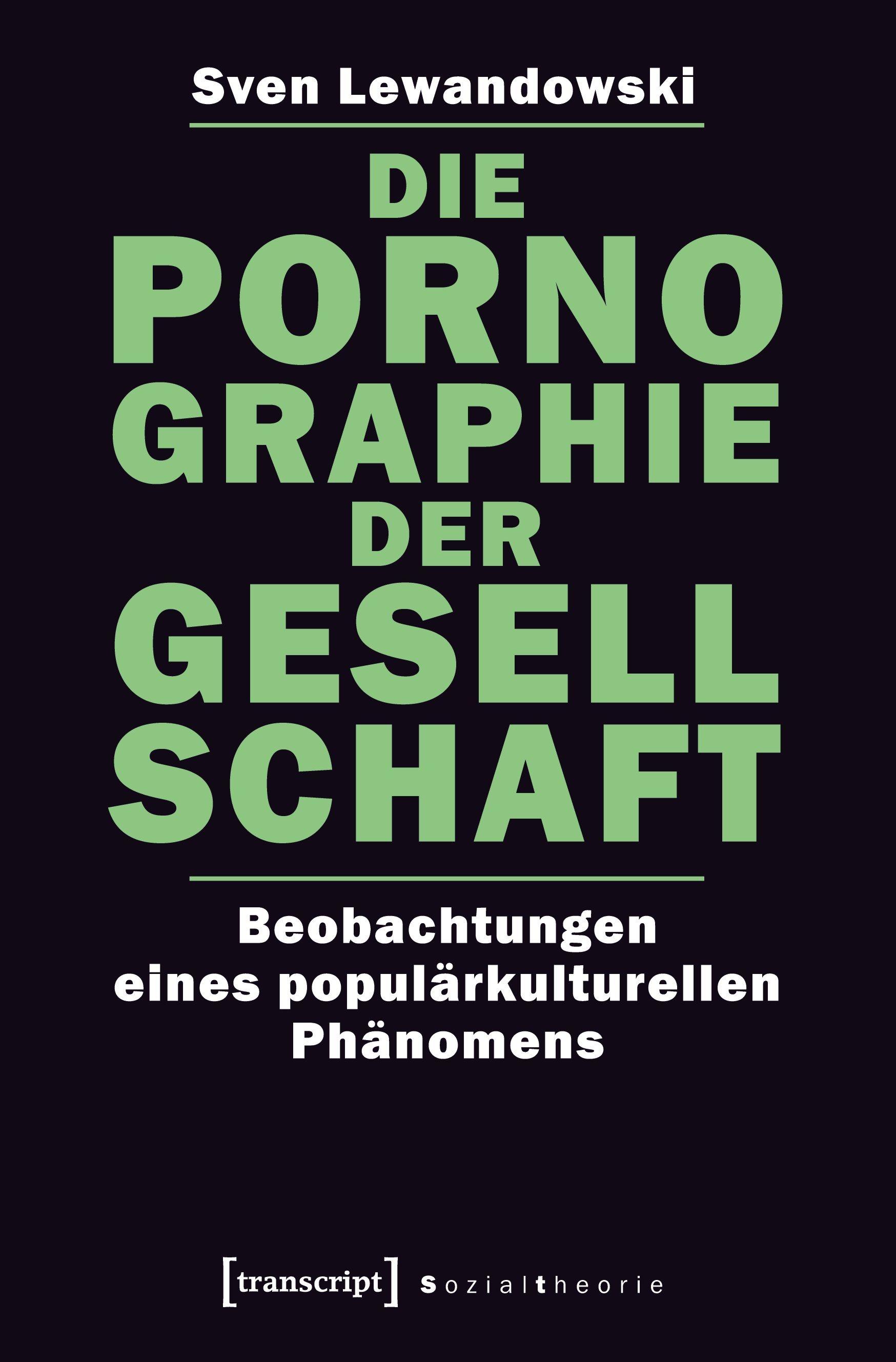 Vorderes Coverbild Die Pornographie der Gesellschaft