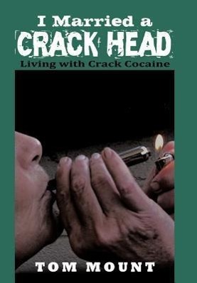 Vorderes Coverbild I Married a Crack Head