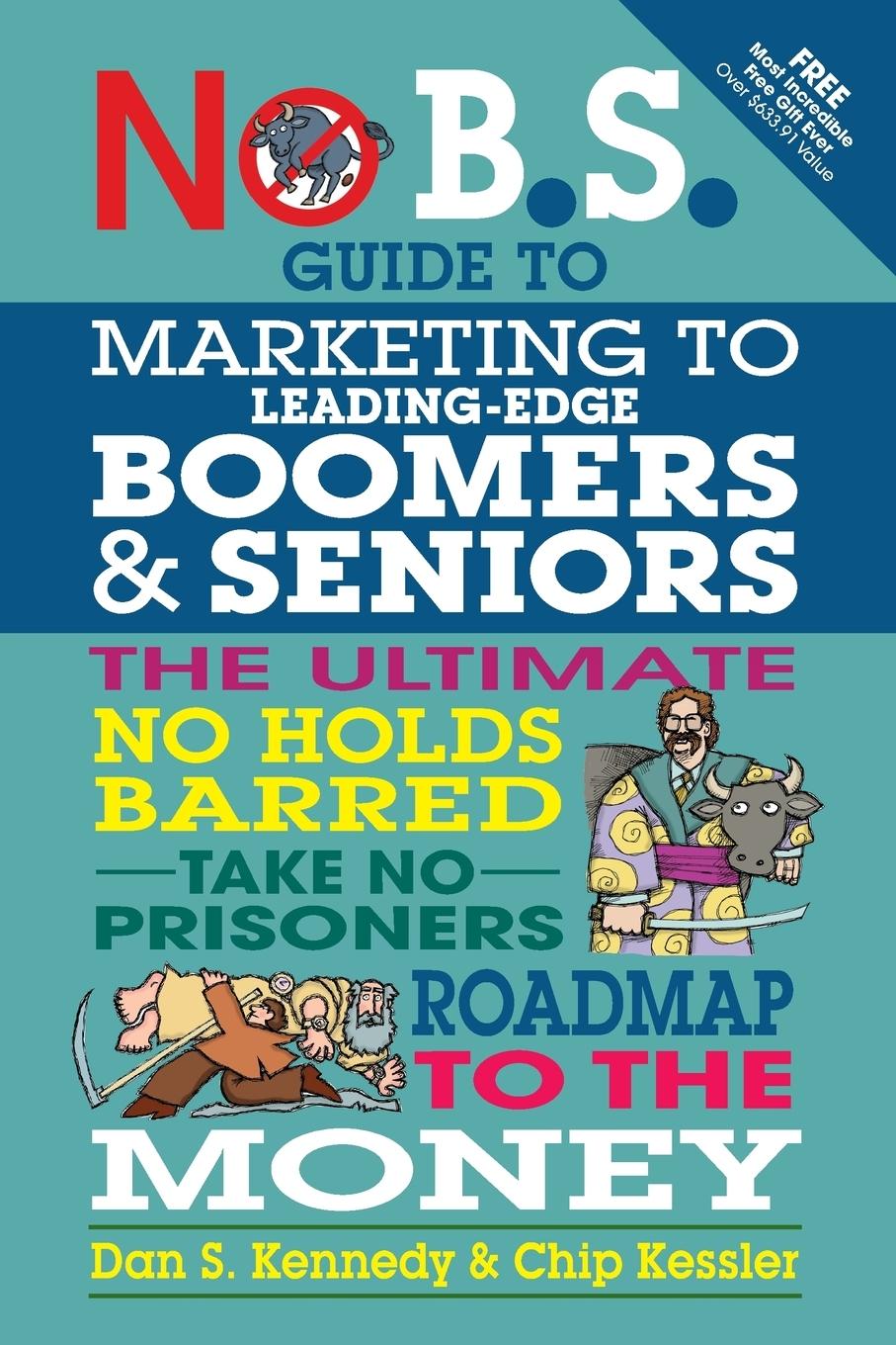 Vorderes Coverbild No B.S. Guide to Marketing to Leading Edge Boomers & Seniors