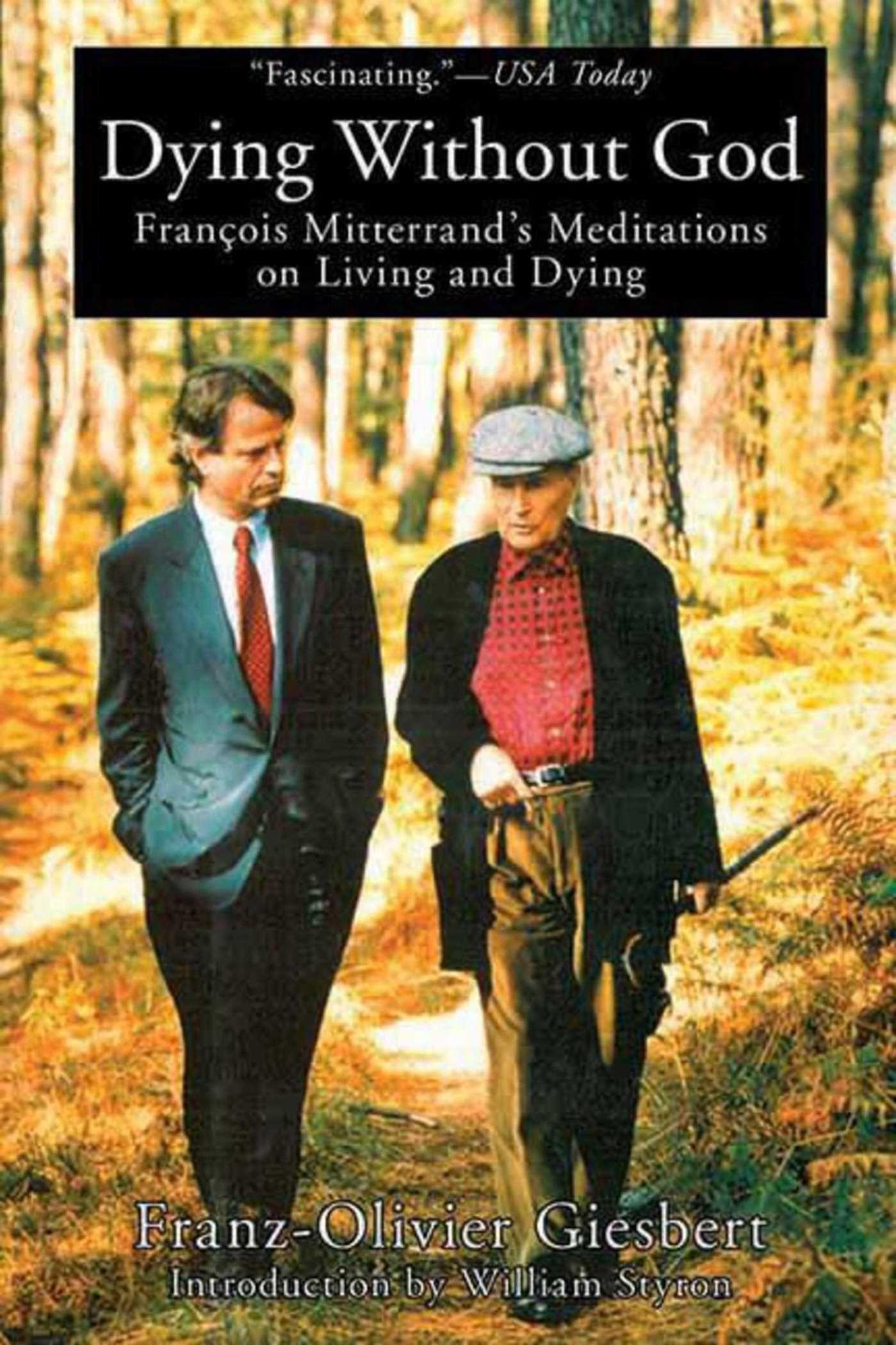 Vorderes Coverbild Dying Without God: Francois Mitterrand's Meditations on Living and Dying