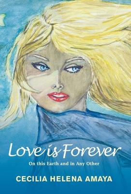 Vorderes Coverbild Love Is Forever: On This Earth and in Any Other