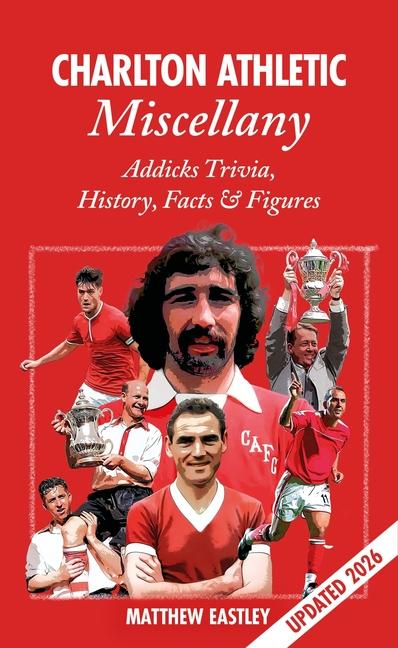 Vorderes Coverbild Charlton Athletic Miscellany: Addicks Trivia, History, Facts & STATS