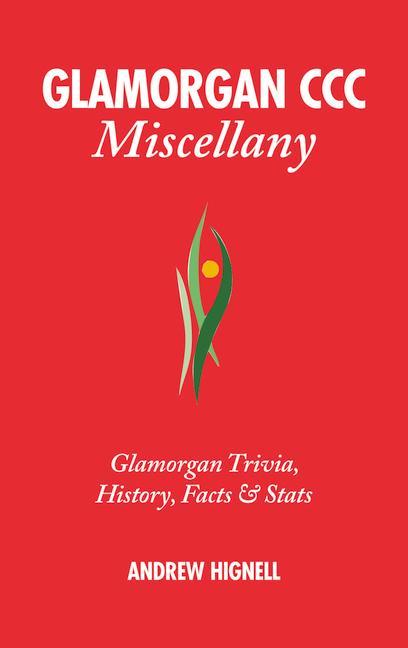 Vorderes Coverbild Glamorgan CCC Miscellany: Glamorgan Trivia, History, Facts & STATS