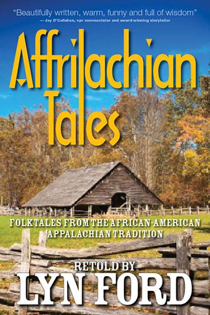 Vorderes Coverbild Affrilachian Tales: Folktales from the African-American Appalachian Tradition