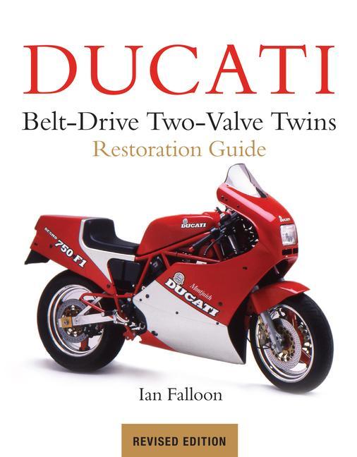 Vorderes Coverbild Ducati Belt-Drive Two-Valve Twins Restoration Guide