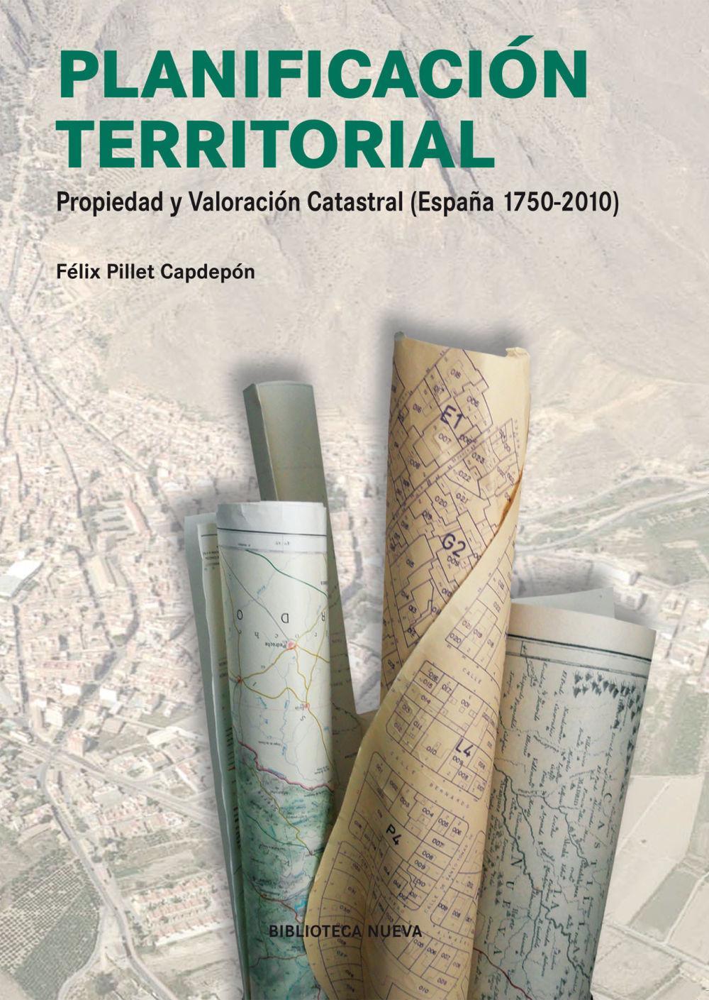 Vorderes Coverbild Planificación territorial: Propiedad y valoración catastral (España 1750-2012)