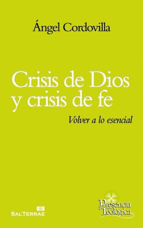 Vorderes Coverbild Crisis de Dios y crisis de fe : volver a lo esencial
