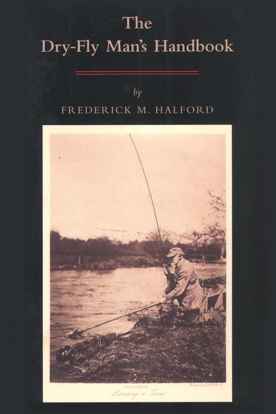 Vorderes Coverbild The Dry Fly Man's Handbook