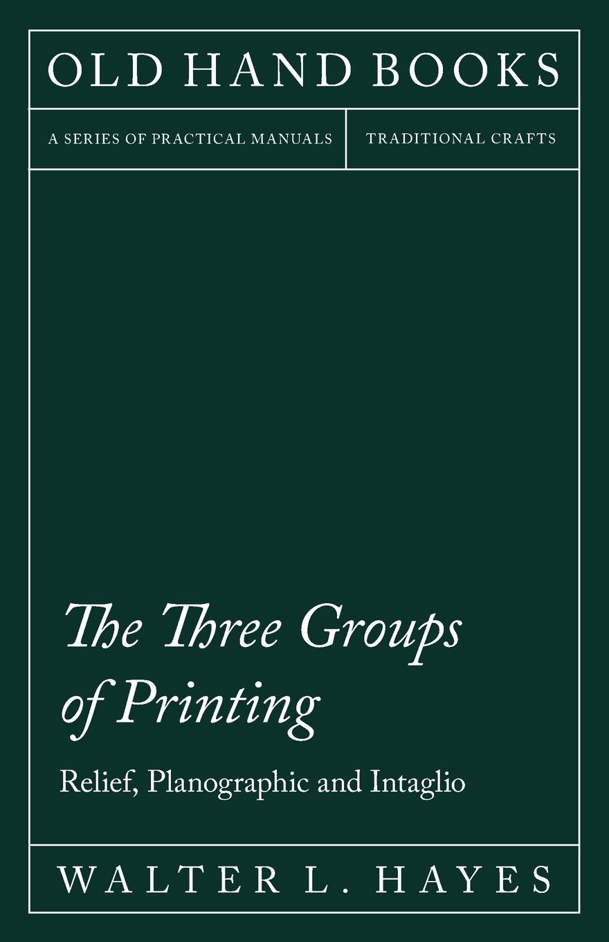 Vorderes Coverbild The Three Groups of Printing - Relief, Planographic and Intaglio