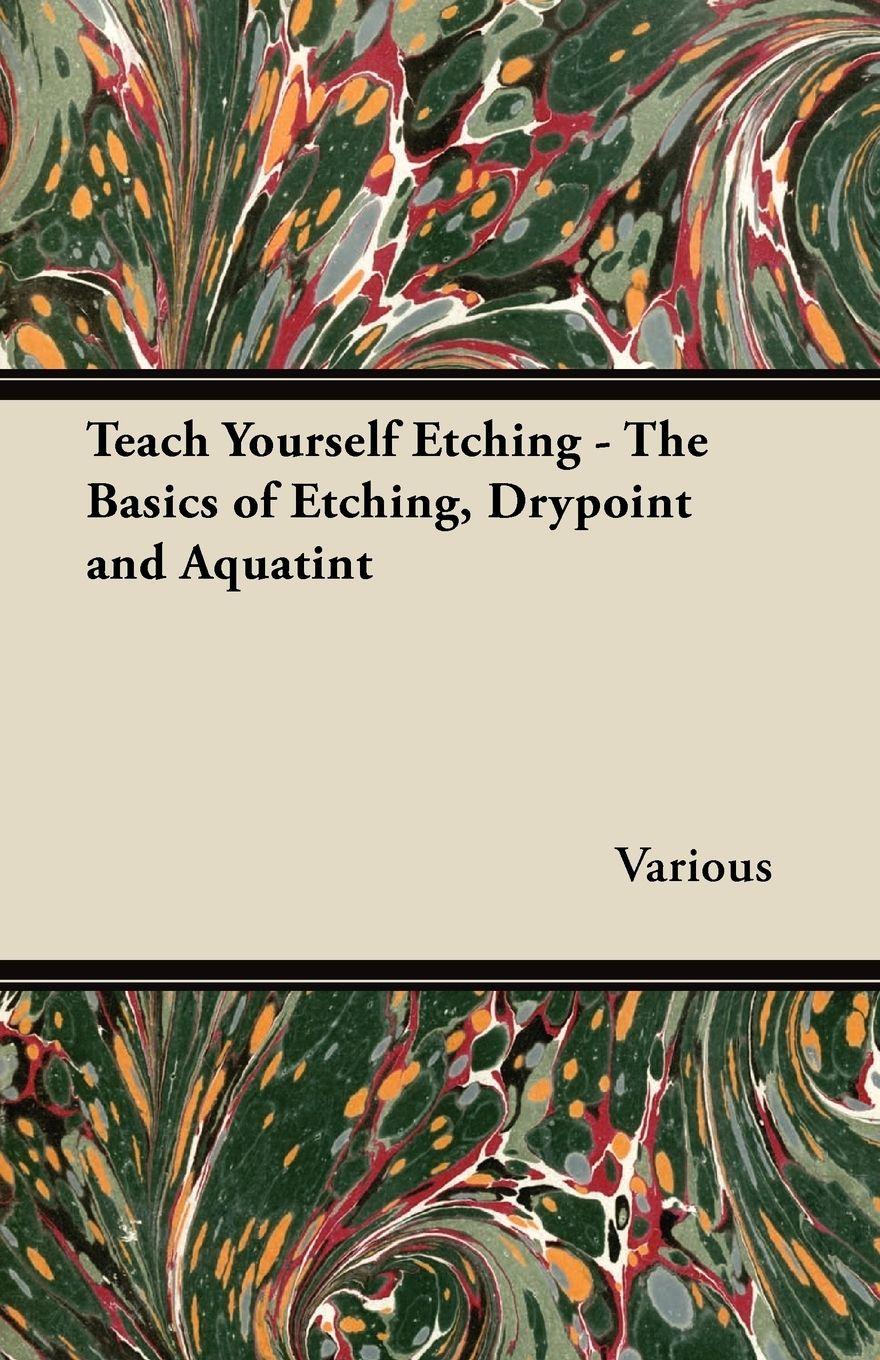 Vorderes Coverbild Teach Yourself Etching - The Basics of Etching, Drypoint and Aquatint