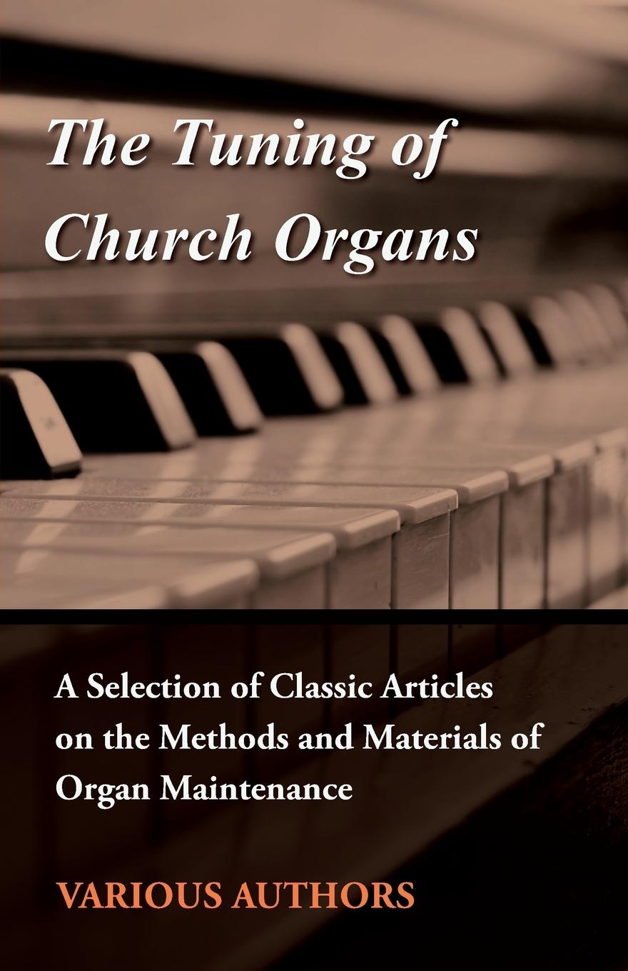Vorderes Coverbild The Tuning of Church Organs - A Selection of Classic Articles on the Methods and Materials of Organ Maintenance