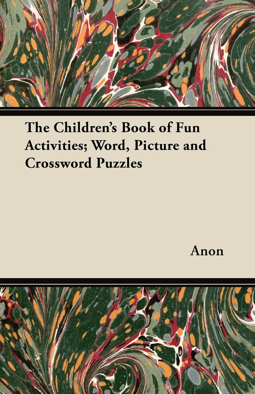 Vorderes Coverbild The Children's Book of Fun Activities; Word, Picture and Crossword Puzzles