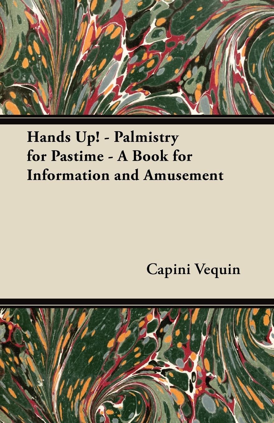 Vorderes Coverbild Hands Up! - Palmistry for Pastime - A Book for Information and Amusement