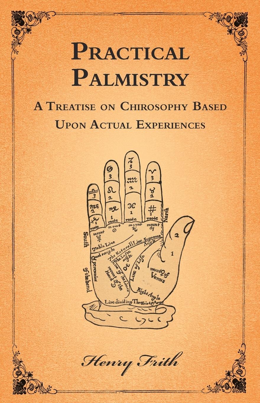 Vorderes Coverbild Practical Palmistry - A Treatise on Chirosophy Based Upon Actual Experiences