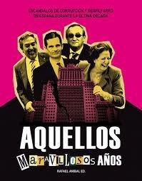 Vorderes Coverbild Aquellos maravillosos años : escándalos de corrupción y depilfarro en España durante la última década