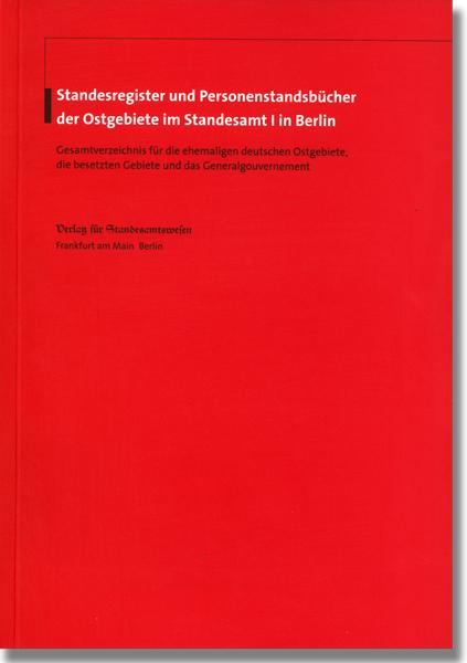 Vorderes Coverbild Standesregister und Personenstandsbücher der Ostgebiete im Standesamt I in Berlin