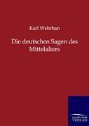 Vorderes Coverbild Die deutschen Sagen des Mittelalters