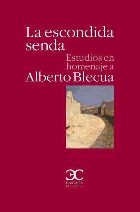 Vorderes Coverbild La escondida senda : estudios en homenaje a Alberto Blecua