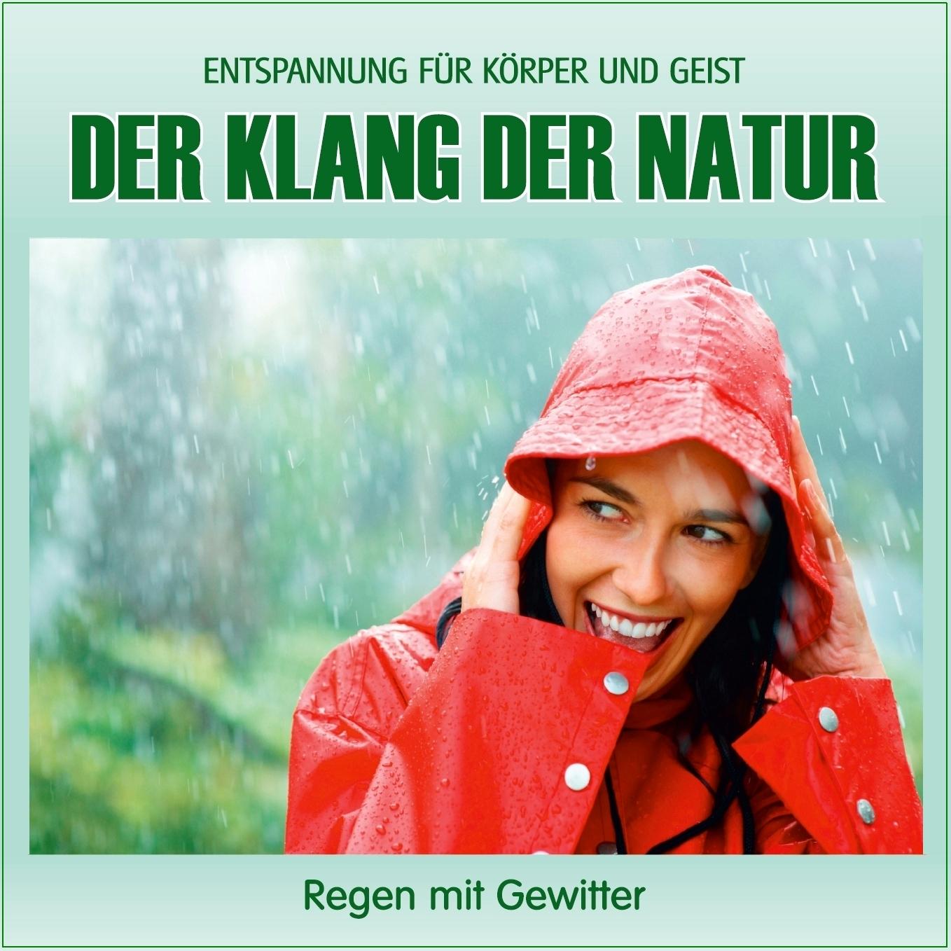 Vorderes Coverbild Der Klang der Natur - Regen mit Gewitter (ohne Musik)