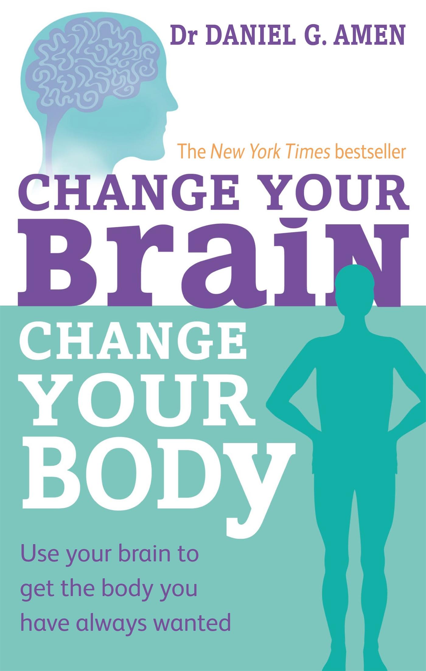 Vorderes Coverbild Change Your Brain, Change Your Body