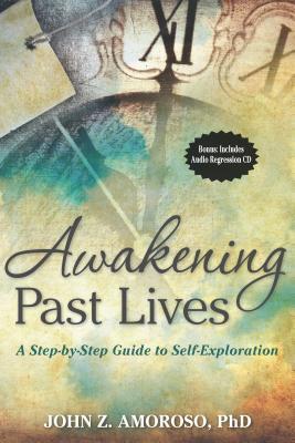 Vorderes Coverbild Awakening Past Lives: A Step-By-Step Guide to Self-Exploration [With CD (Audio)]