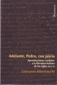 Vorderes Coverbild Adelante, Pedro, con juicio : aproximaciones cordiales a la literatura italiana de los siglos XIX y XX